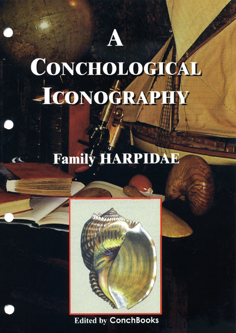 A Conchological Iconography. Loseblattausgabe / A Conchological Iconography. Loseblattausgabe - Guido T Poppe, Thierr Brulet, Klaus Groh