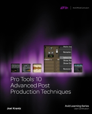 Pro Tools 10 Advanced Post Production Techniques - Joel Krantz