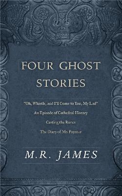 Four Ghost Stories - M. R. James