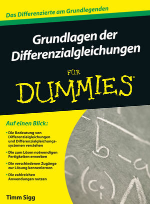 Grundlagen der Differenzialgleichungen f&uuml;r Dummies - Timm Sigg