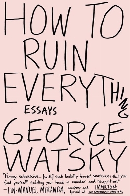 How to Ruin Everything - George Watsky