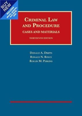 Criminal Law and Procedure - Donald A. Dripps, Ronald N. Boyce, Rollin M. Perkins