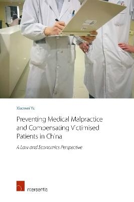 Preventing Medical Malpractice and Compensating Victimised Patients in China - Xiaowei Yu