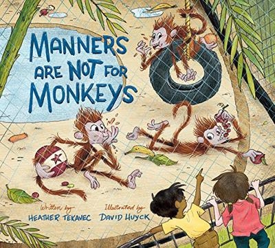 Manners are Not for Monkeys - Heather Tekavec