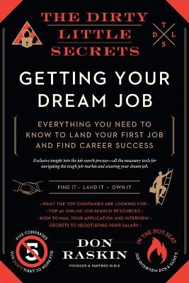 The Dirty Little Secrets Of Getting Your Dream Job - Don Raskin