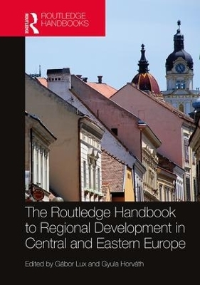 The Routledge Handbook to Regional Development in Central and Eastern Europe - 