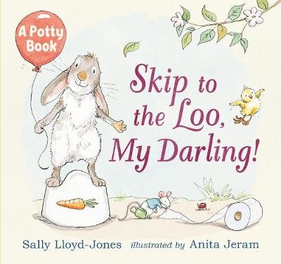 Skip to the Loo, My Darling! - Sally Lloyd-Jones