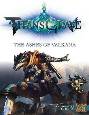 Titansgrave: The Ashes of Valkana - Keith Baker, Leonard Balsera, Logan Bonner, Matt Forbeck
