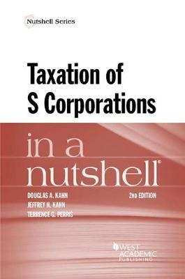 Taxation of S Corporations in a Nutshell - Douglas A. Kahn, Jeffrey H. Kahn, Terrence G. Perris