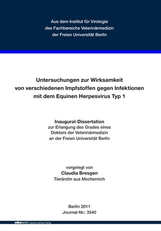 Untersuchungen zur Wirksamkeit von verschiedenen Impfstoffen gegen Infektionen mit dem Equinen Herpesvirus Typ 1