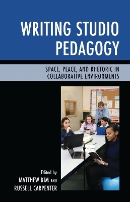 Writing Studio Pedagogy - Matthew Kim, Russell Carpenter