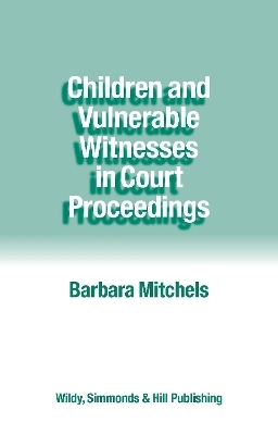 Children and Vulnerable Witnesses in Court Proceedings