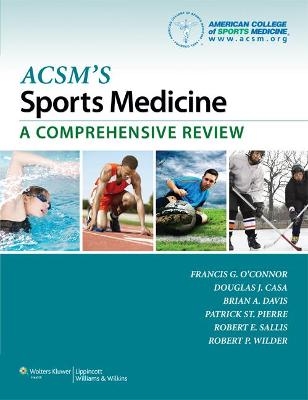 ACSM's Sports Medicine: A Comprehensive Review - Francis G O'Connor