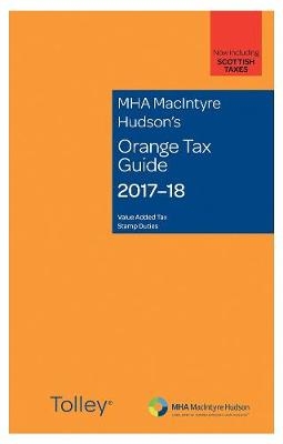MHA MacIntyre Hudson's Orange Tax Guide 2017-18 - Nigel Eastaway