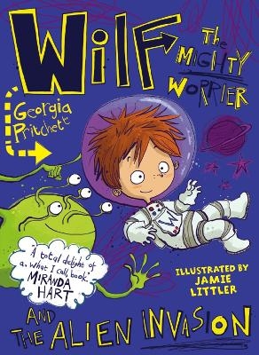 Wilf the Mighty Worrier and the Alien Invasion - Georgia Pritchett