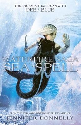 Waterfire Saga: Sea Spell - Jennifer Donnelly