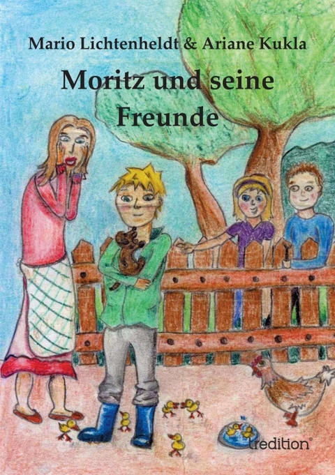 Moritz und seine Freunde - Ariane Kukla, Mario Lichtenheldt