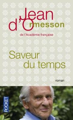 Saveur du temps - Jean D' Ormesson