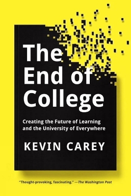 The End of College - Kevin Carey