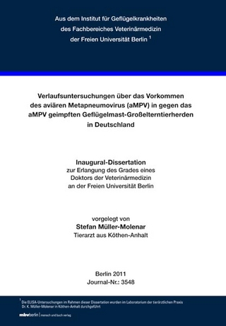 Verlaufsuntersuchungen über das Vorkommen des aviären Metapneumovirus (aMPV) in gegen das aMPV geimpften Geflügelmast-Großelterntierherden in Deutschland