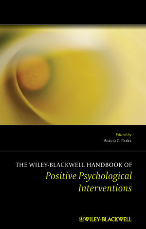 The Wiley Blackwell Handbook of Positive Psychological Interventions - 
