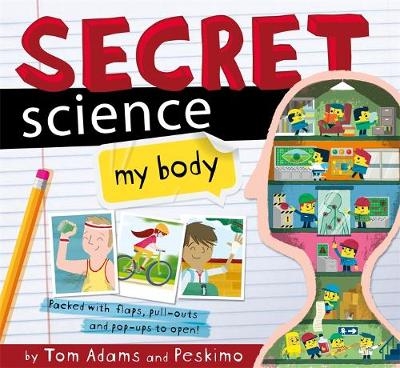 Secret Science: My Body - Tom Adams