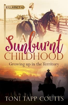 A Sunburnt Childhood - Ms Toni Tapp Coutts