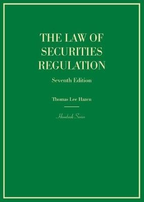 The Law of Securities Regulation - Thomas Lee Hazen
