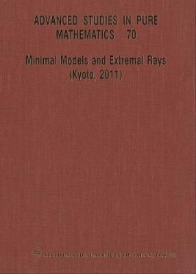 Minimal Models And Extremal Rays (Kyoto,2011)