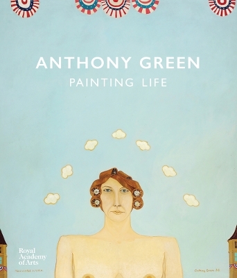 Anthony Green: A Painting Life - Martin Bailey