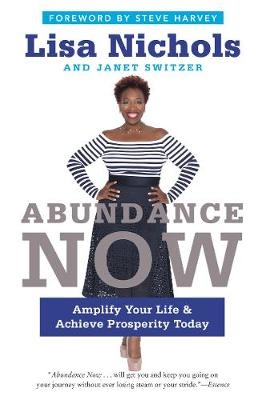 Abundance Now - Lisa Nichols, Janet Switzer
