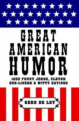 Great American Humor - Gerd de Ley