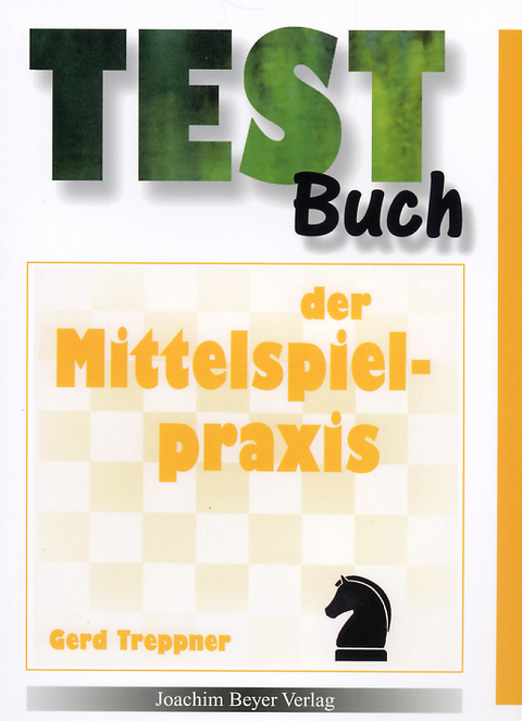 Testbuch der Mittelspielpraxis - Gerd Treppner