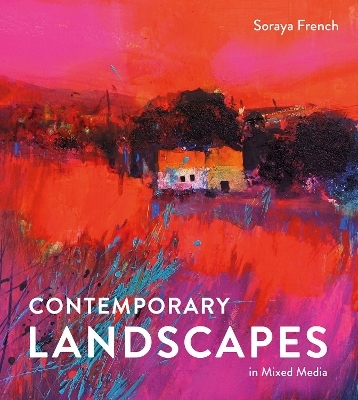 Contemporary Landscapes in Mixed Media - Soraya French