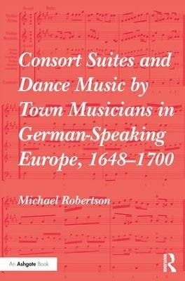 Consort Suites and Dance Music by Town Musicians in German-Speaking Europe, 1648–1700 PBD