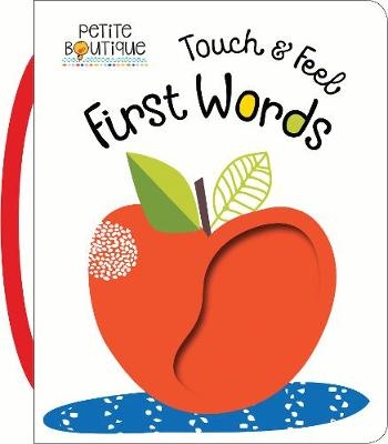Petite Boutique: Touch and Feel First Words