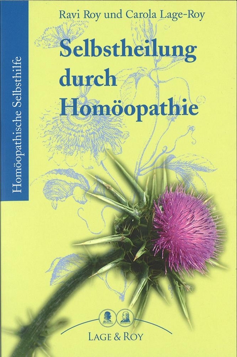 Selbstheilung durch Hom&ouml;opathie - Ravi Roy, Carola Lage-Roy
