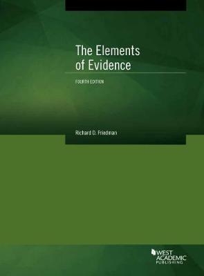 The Elements of Evidence - Richard D. Friedman