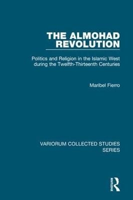The Almohad Revolution - Maribel Fierro