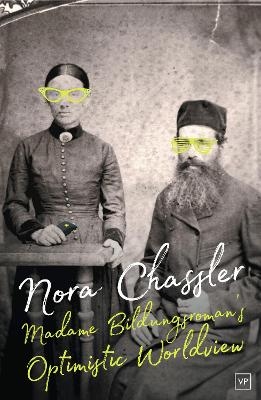 Madame Bildungsroman&rsquo;s Optimistic Worldview - Nora Chassler