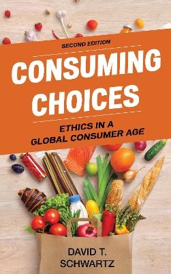 Consuming Choices - David T. Schwartz