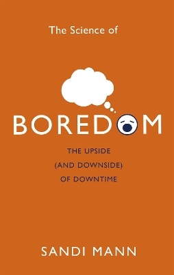 The Science of Boredom - Dr. Sandi Mann