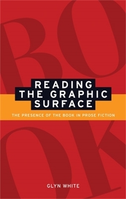 Reading the Graphic Surface - Glyn White