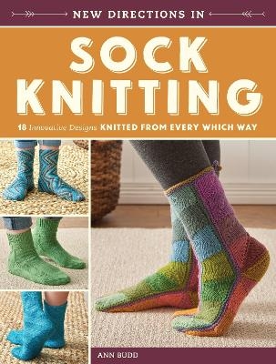 New Directions in Sock Knitting - Ann Budd