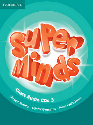 Super Minds Level 3 Class Audio CDs (3) - Herbert Puchta, G&uuml;nter Gerngross, Peter Lewis-Jones