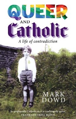 Queer and Catholic - Mark Dowd