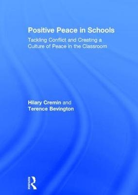 Positive Peace in Schools - Hilary Cremin, Terence Bevington