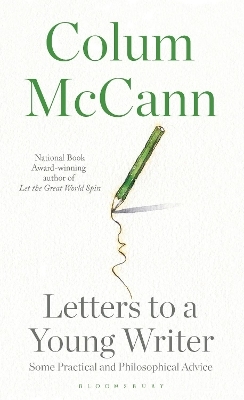 Letters to a Young Writer - Colum McCann