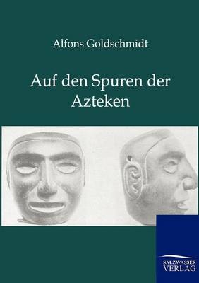 Auf den Spuren der Azteken