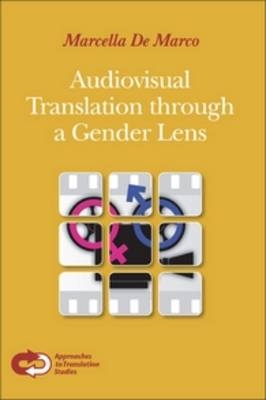 Audiovisual Translation through a Gender Lens - Marcella De Marco